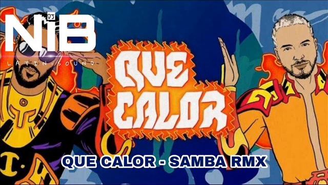 Que Calor - Samba RMX - NIB DJ смотреть онлайн
