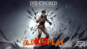 Dishonored: Death of the Outsider | XBOX | ФИНАЛ