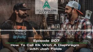 Ep. 207 | How To Elk Call With A Diaphragm w/ Josh Fields