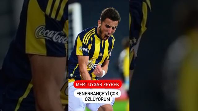 MERT UYGAR ZEYBEK FENERBAHÇE'Yİ ÇOK ÖZLÜYORUM !