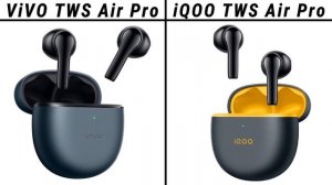 Vivo TWS Air Pro VS iQOO TWS Air Pro