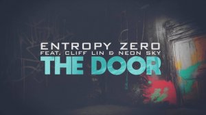 Entropy Zero - The Door (feat. Cliff Lin & Neon Sky)