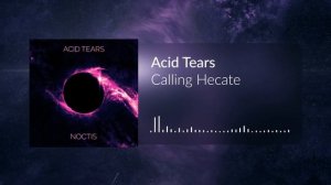 Acid Tears - Calling Hecate