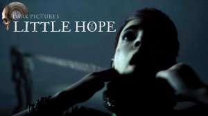 Little Hope #6 СЛЕДУЮЩАЯ ЦЕЛЬ!