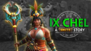 Ix Chel, The Light Weaver | A SMITE Story (11.4.2023)