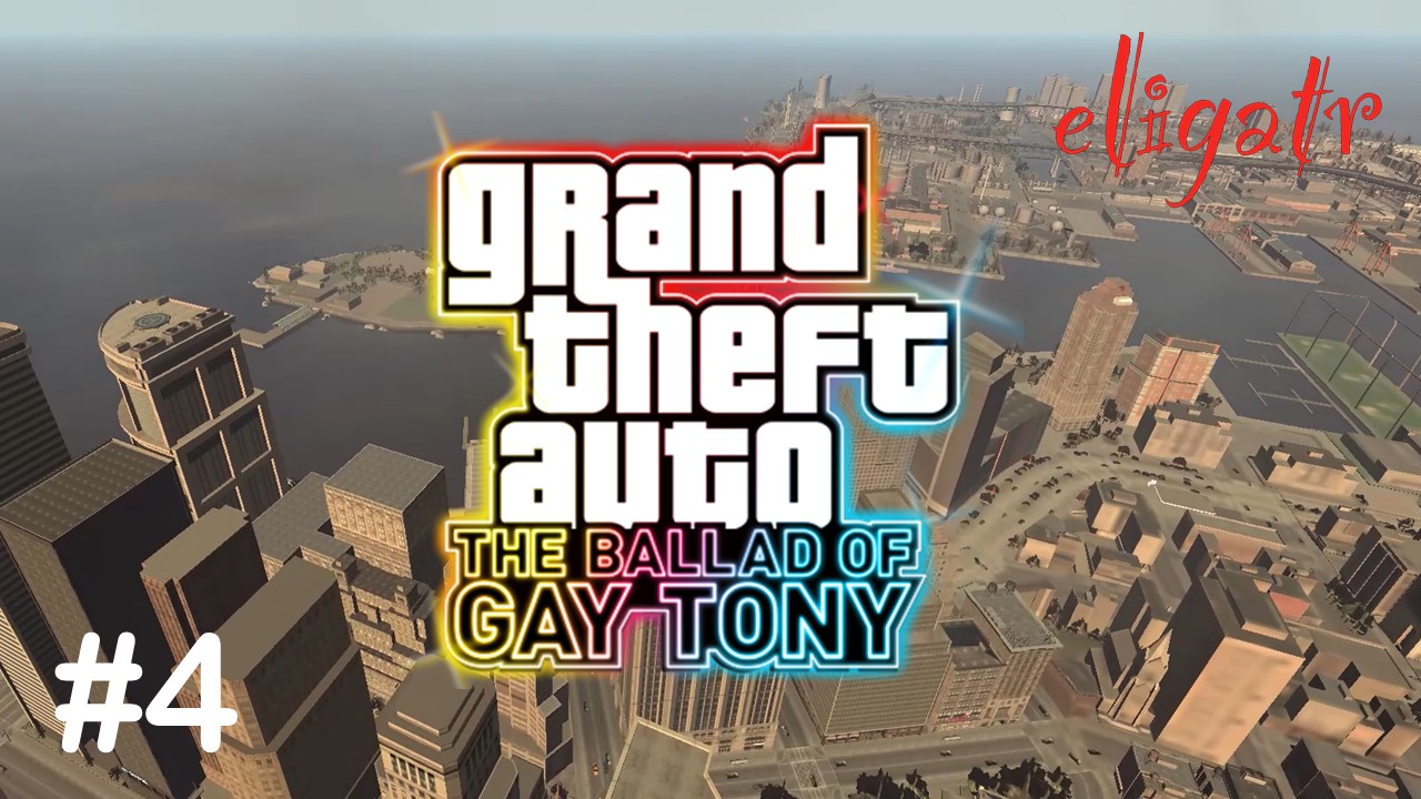 GTA IV: The Ballad Of Gay Tony. Часть 4. Прохождение игры.