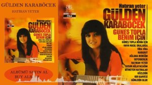 GÜLDEN KARABÖCEK - HATIRAN YETER