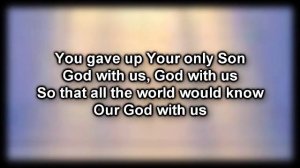 HOLY, HOLY, HOLY  ( GOD WITH US ) Matt Mayer Worship Video with lyrics