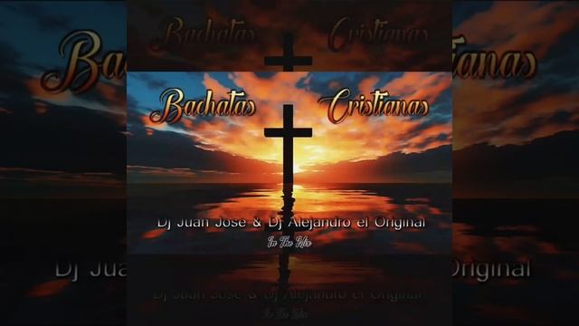 Mix Bachata Cristiana 2023 Dj Juan Jose & Dj Alejandro el Original ??? смотреть онлайн
