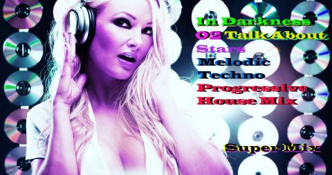 In Darkness Talk About Stars / Progressive House & Melodic House / Мелодик Хаус,Прогрессив Хаус,.mp4
