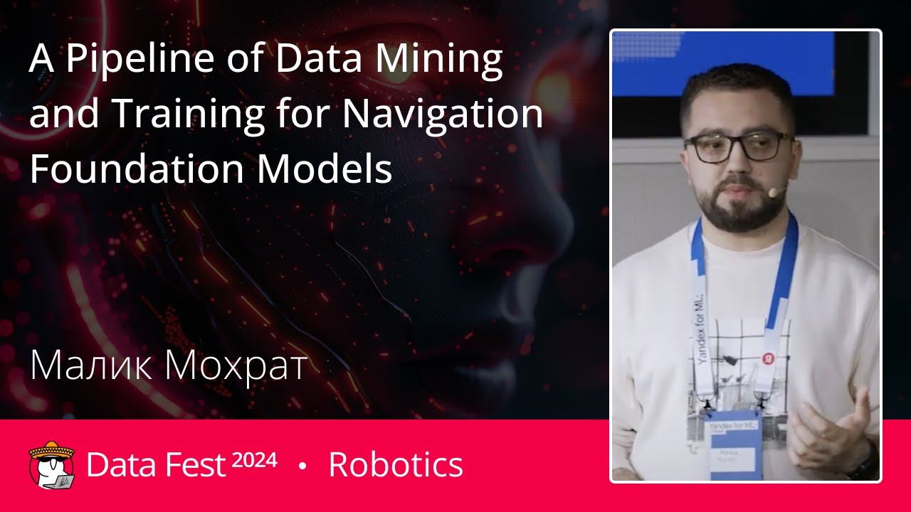 Малик Мохрат | A Pipeline of Data Mining and Training for Navigation Foundation Models