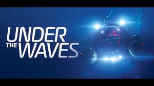 Обзор игры Under The Waves (Аудио обзор)