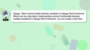 Django : Mixin common fields between serializers in Django Rest Framework