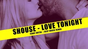 Shouse - Love Tonight (Ishay Avital Deep House Remix)
