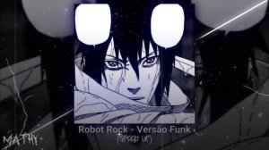 Robot Rock - Versão Funk (Speed Up)