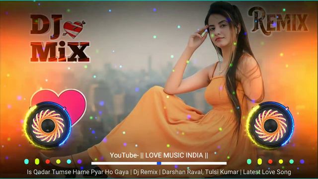 Is Qadar Tumse Pyar Ho Gaya Dj Remix | Tulsi Kumar xu0026 Darshab Raval | Latest Hard Bass Song