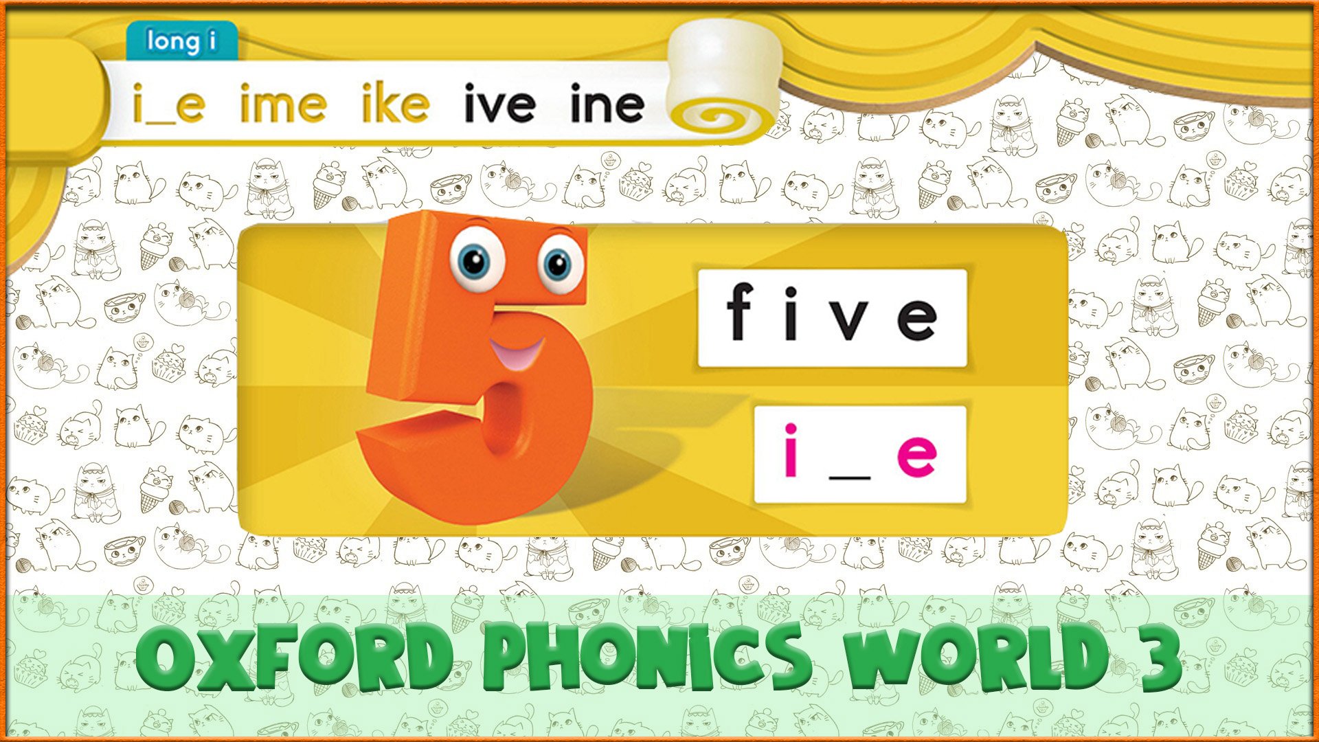 Long | ive | Oxford Phonics World 3 - Long Vowels. #10