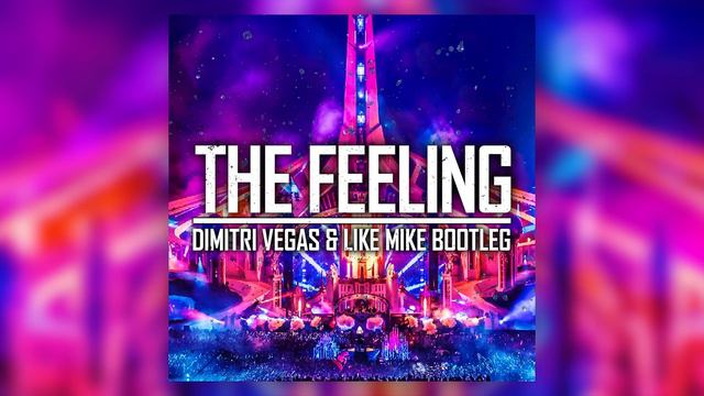 Massano - The Feeling (Dimitri Vegas & Like Mike Bootleg)