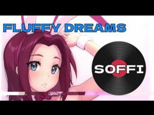 SOFFI - "FLUFFY DREAMS" DANCE POP MUSIC 2024 EDM