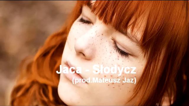 Jaca - Słodycz (prod.Mateusz Jaz) смотреть онлайн