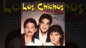 Los Chichos - Todos sus Éxitos...y Más (sus mejores rumbas)