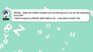 MySQL : Date and mobile numbers are not showing up in my csv file exporting from PHP