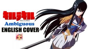 [Kill la Kill] Ambiguous (English Cover by Sapphire)