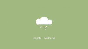 lukrembo - morning rain (royalty free vlog music)