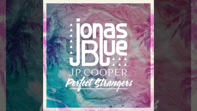 Perfect stranger jonas blue