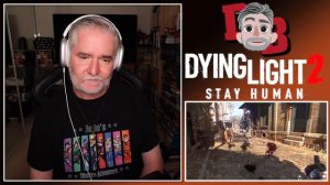 Dying Light 2 Stay Human - The Reason   Official Gameplay Trailer REACTION