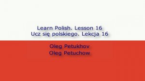 Learn Polish. Lesson 16. Seasons and Weather. Ucz się polskiego. Lekcja 16. Pory roku i pogoda.