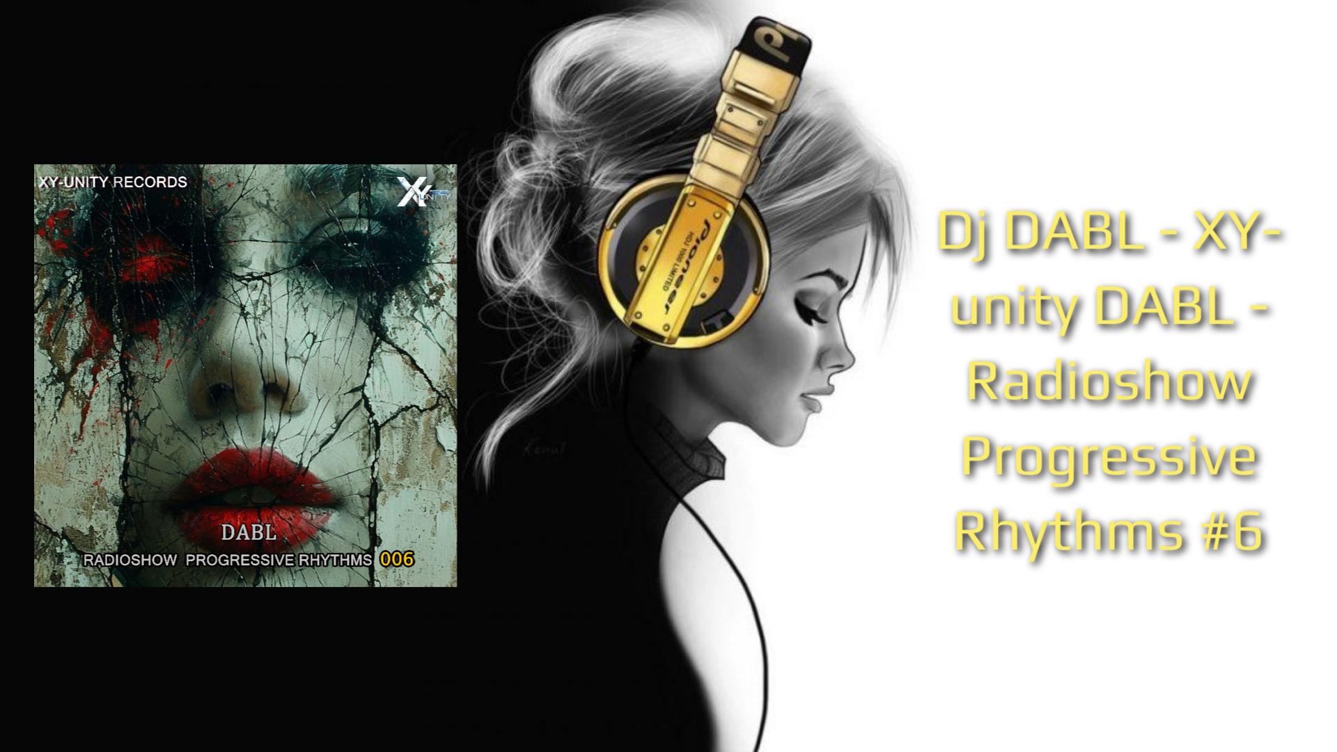 Dj DABL - XY-unity DABL - Radioshow Progressive Rhythms #6