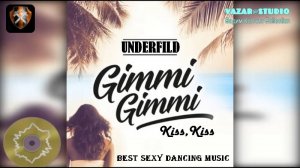 Underfild - Gimmi Gimmi Kis Kis [VaZaR@S†udio]