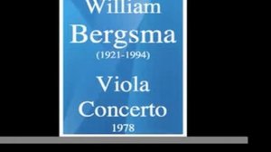 William Bergsma (1921-1994) : Viola Concerto (1978)