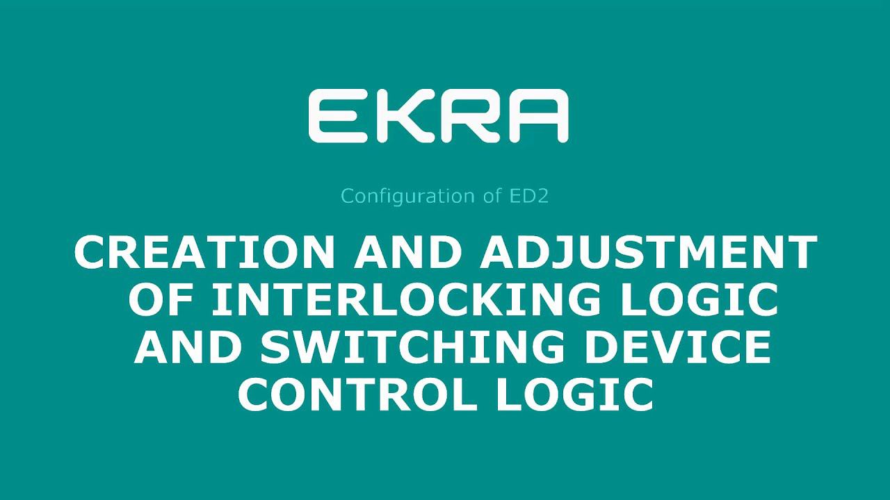 EKRA ED2. Configuration 3. Interlocking logic and switching device control logic