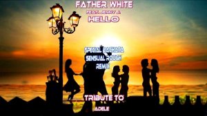 Father White  Feat. Jenny J.  - Hello  (Bachata  Sensual Rough Remix  - Tribute To Adele)