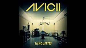 Avicii - Silhouettes (Original Radio Edit)