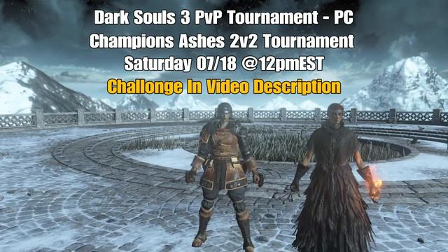 Dark Souls 3 PvP Tournament - Champions Ashes Mod - 2v2 Tournament - 07/18 @12pmEST - PC