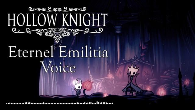 Hollow Knight Eternal Emilitia Voice смотреть онлайн