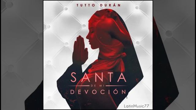 Tutto Durán - Santa De Mi Devoción ( Bachata Audio ?) смотреть онлайн