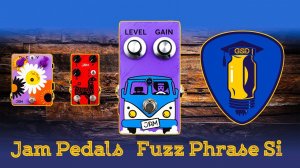 Обзор педали Fuzz Phrase Si от компании Jam Pedals.