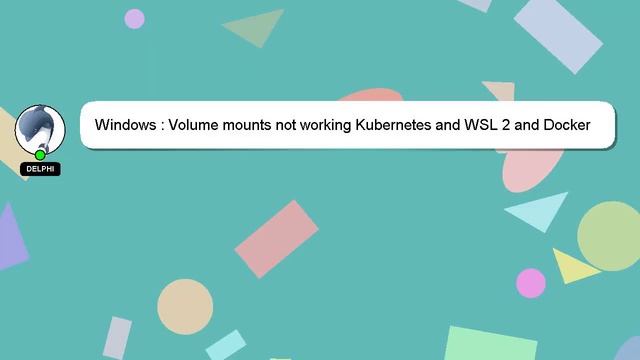 Windows : Volume mounts not working Kubernetes and WSL 2 and Docker смотреть онлайн