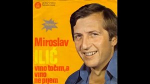 Miroslav Ilic - Vino tocim a vino ne pijem - (Audio 1978) HD