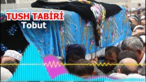 Tobut tushda tush tabiri - Тушда Тобут курса