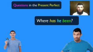 Grammar 7 Present Perfect Questions and Negative Statements