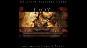 Gabriel Yared - End Credit Song (Troy - Rejected Score)