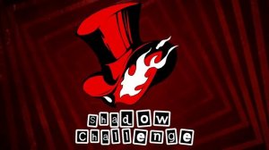 Persona 5 | Shadow Challenge - Soul Thief: Second Soul **READ DESCRIPTION**