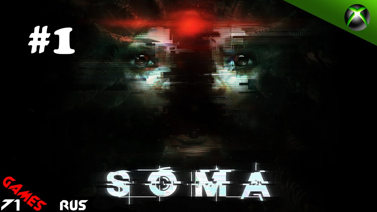 SOMA Прохождение #1