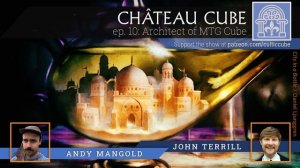 10. Architect of MTG Cube feat. Andy Mangold