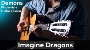 Imagine Dragons - Demons (Фингерстайл Разбор)